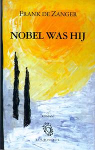 omslag roman 'NOBEL WAS HIJ'